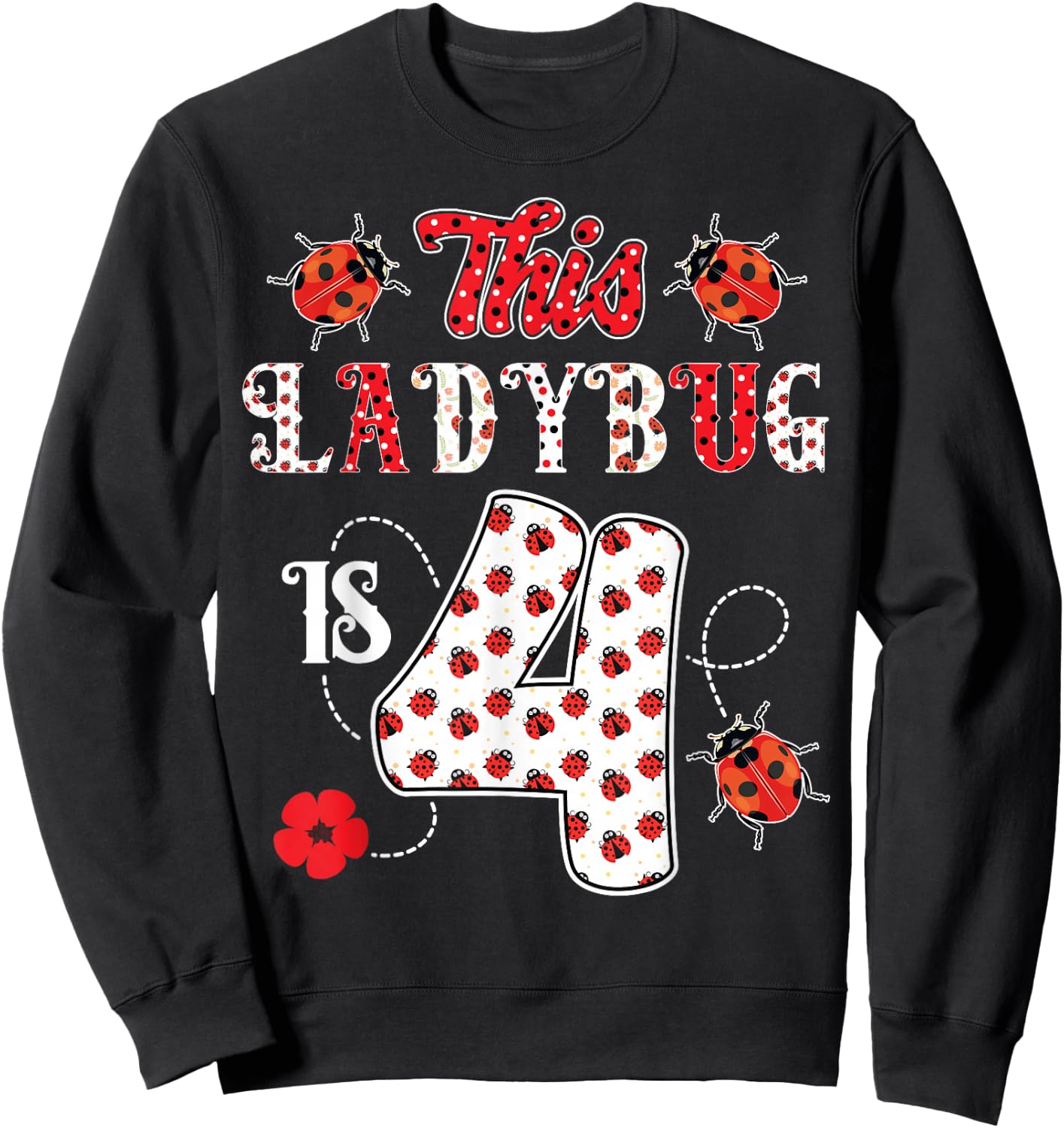 This ladybug is 4 Years old 4th Birthday Girl Family Ladybug Sweatshirt - Sweatshirt | Black
