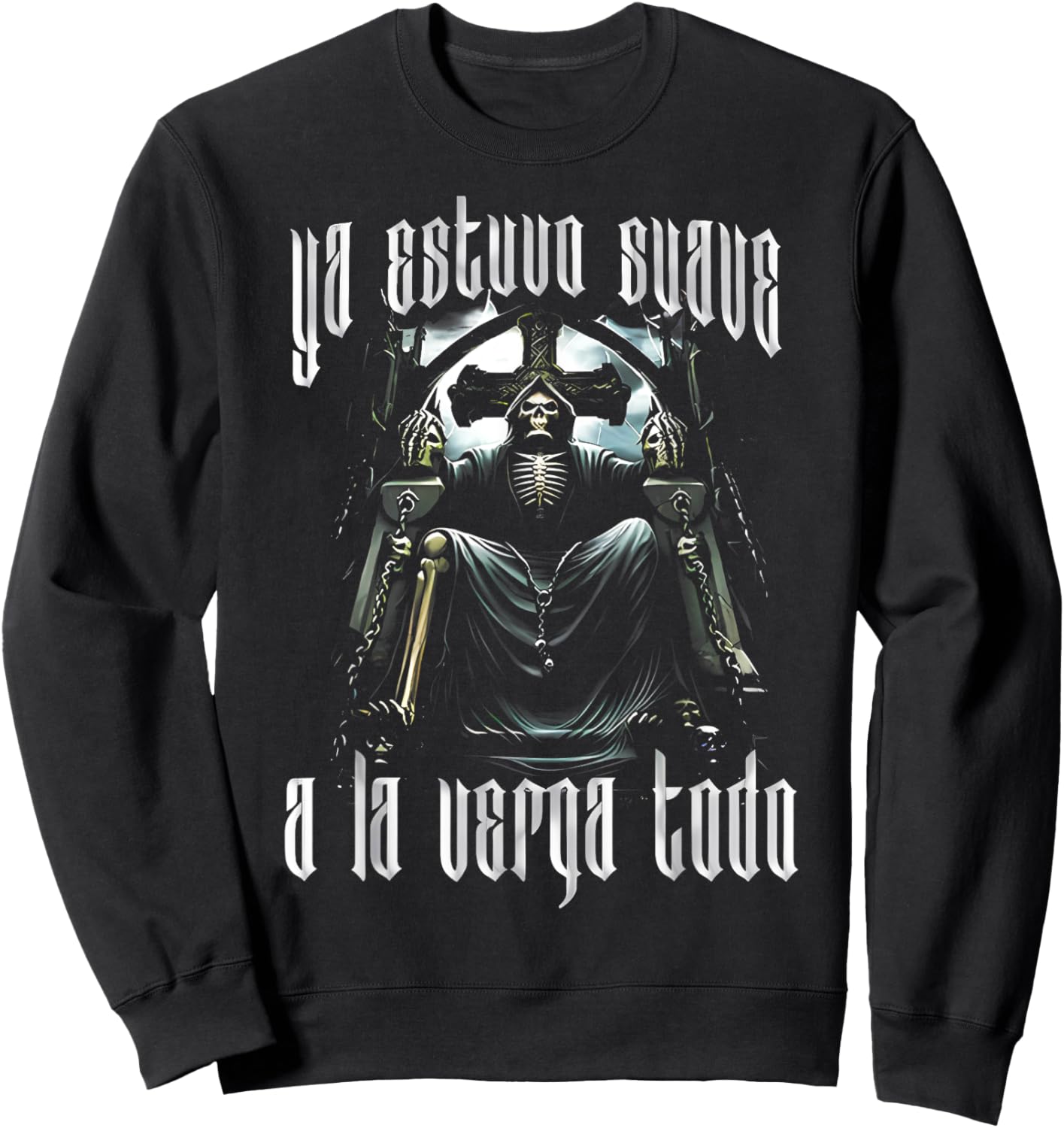 Ya Estuvo Suave A La Verga Todo - Funny Latino Sayings Sweatshirt - Sweatshirt | Black