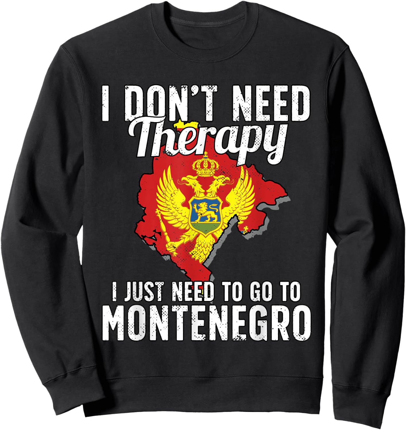 Montenegrin Flag I Montenegro Flag I Vacation Montenegro Sweatshirt - Sweatshirt | Black