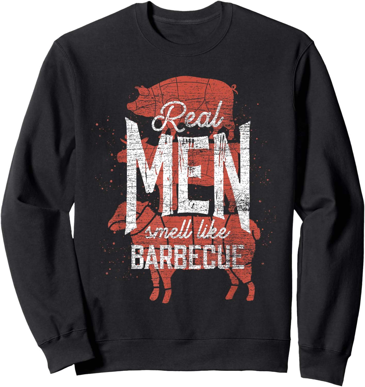 Real Men Smell Like Barbecue Smoked Meat Men Gift BBQ Sweatshirt - Sweatshirt | Black