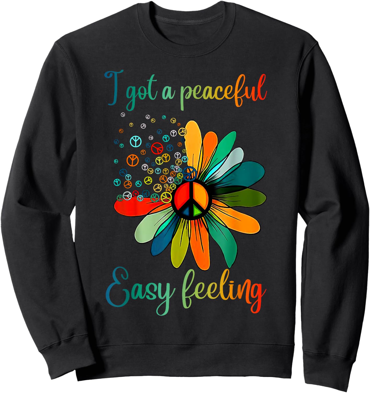 Hippie I got an easy peaceful feeling sunflower Peace Sign Sweatshirt - Sweatshirt | Black