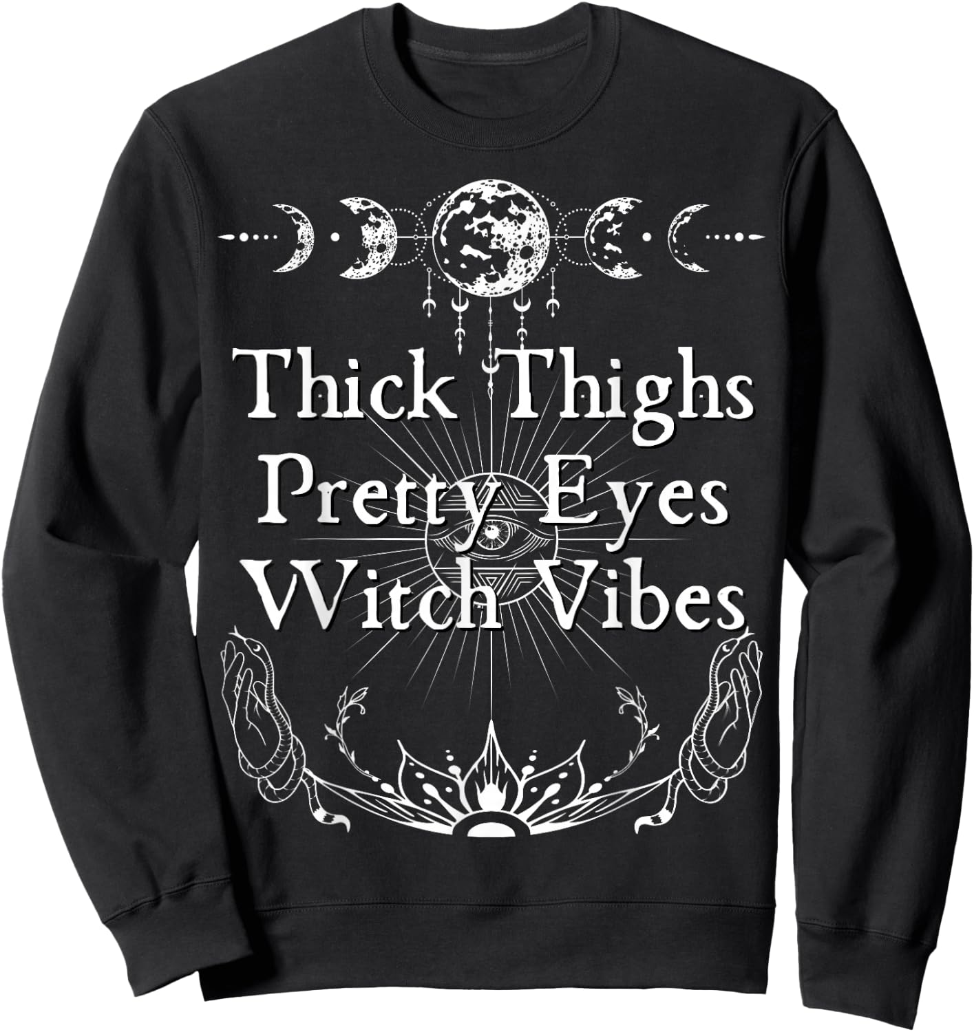 Thick Thighs Pretty Eyes Witch Vibes Spooky Witch Occult Art Sweatshirt - Sweatshirt | Black