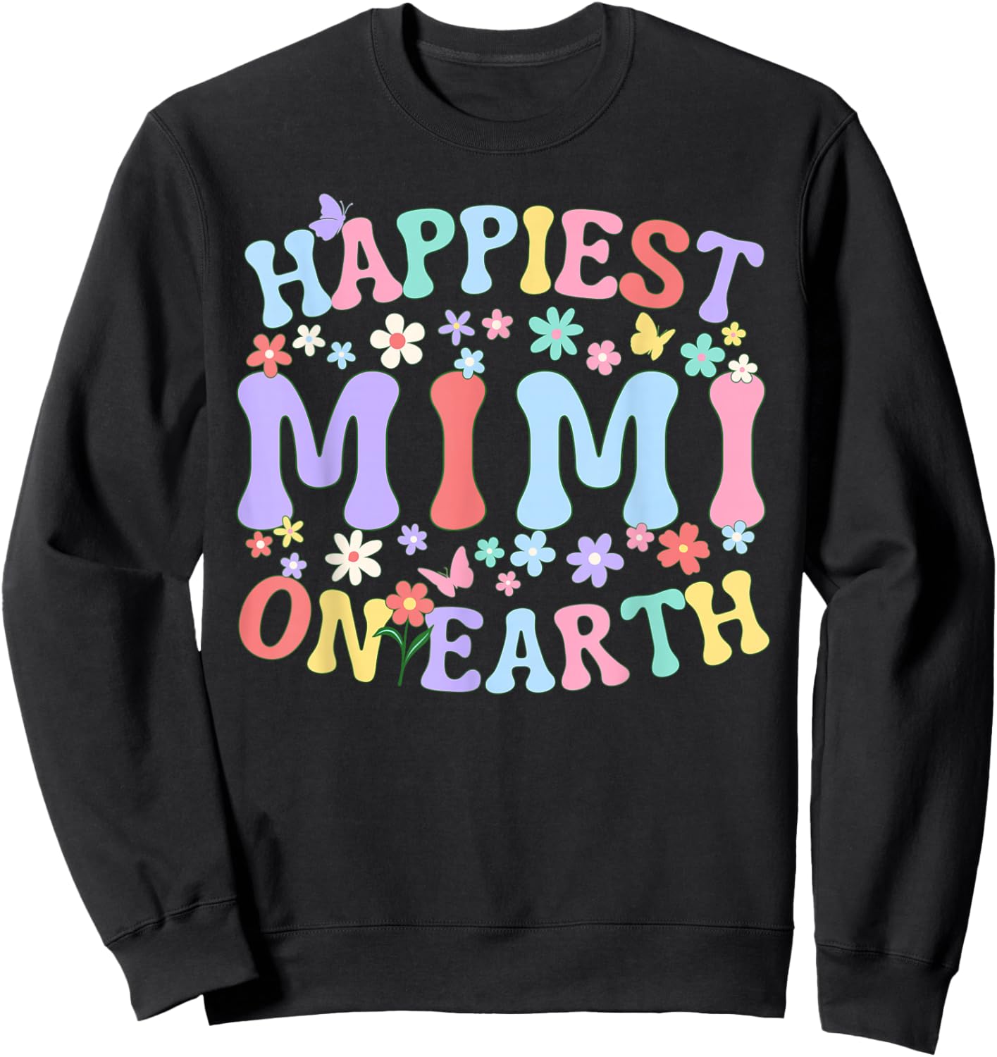 Happiest Mimi On Earth Family Trip Squad Groovy Grandma Sweatshirt - Sweatshirt | Black