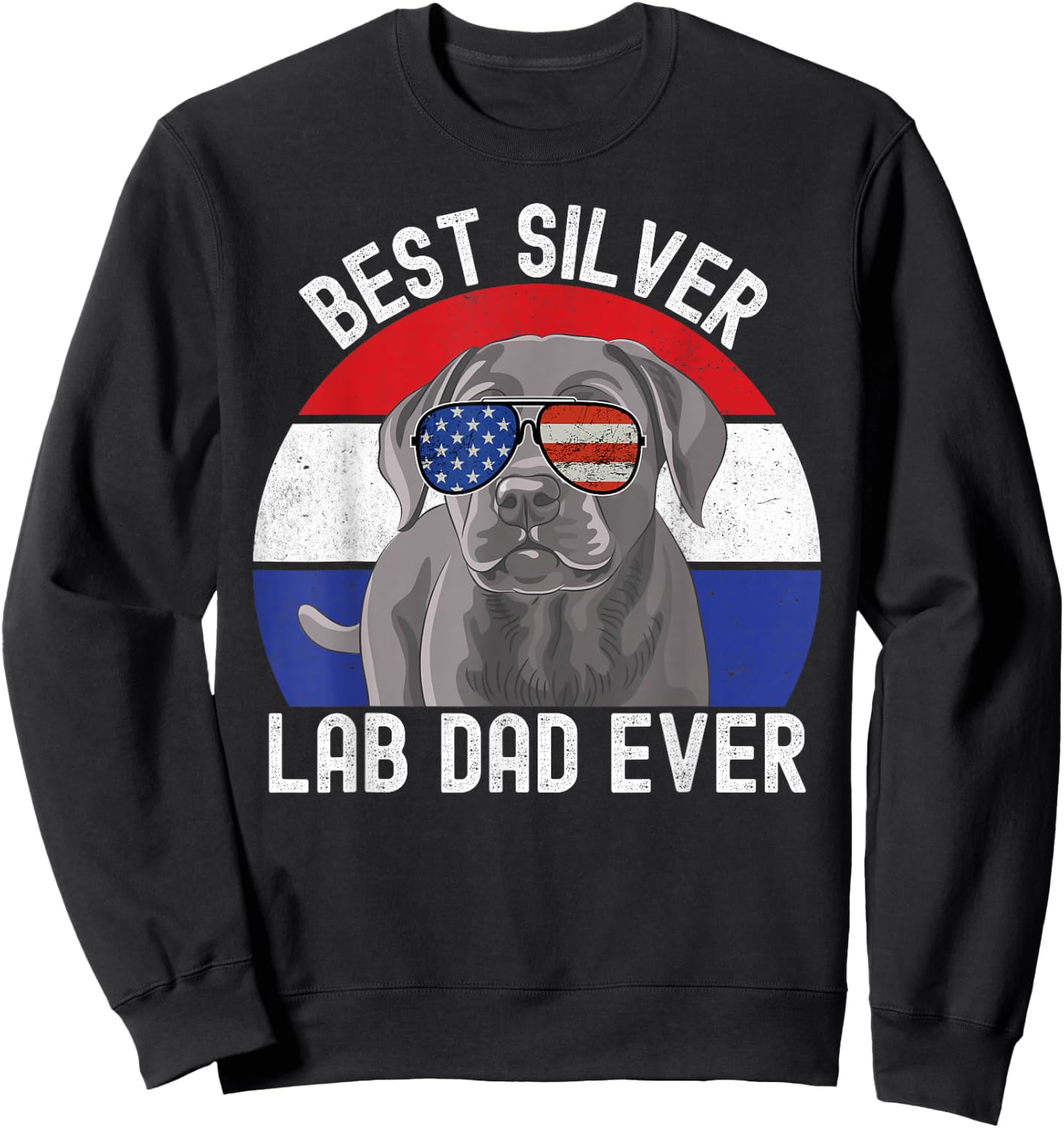 Best Silver Lab Dad Ever Vintage Patriotic American Flag Sweatshirt - Sweatshirt | Black
