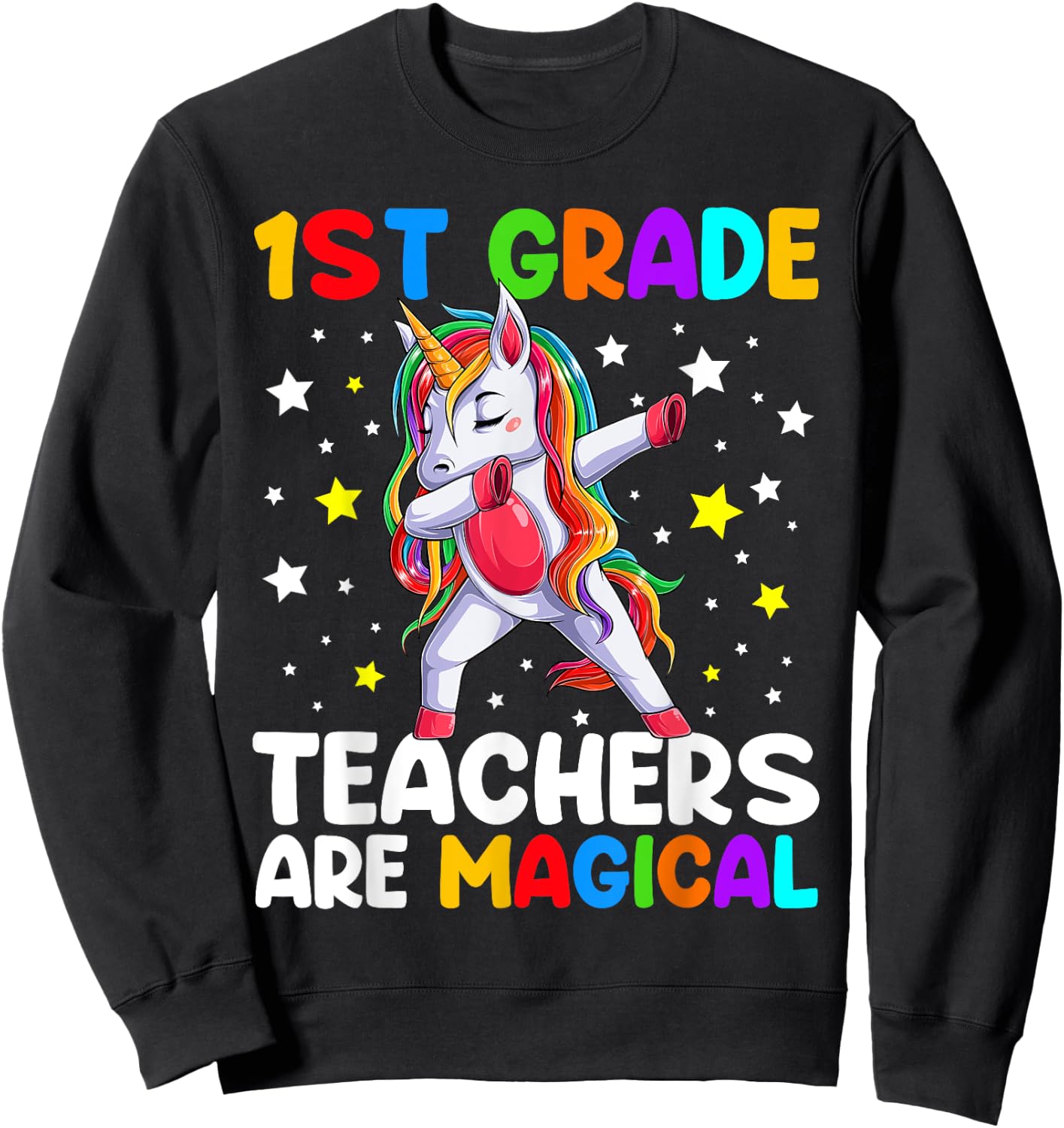 1st Grade Teachers Are Magical Unicorn Back To School Women Kids Sweatshirt - Sweatshirt | Black