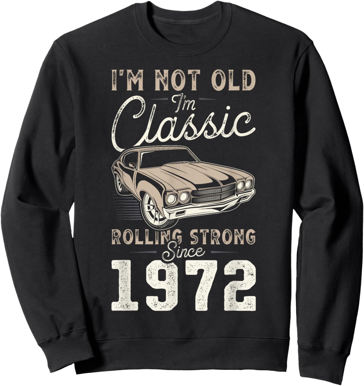 Classic Car Born in 1972 54th Birthday Sweatshirt - Sweatshirt | Black