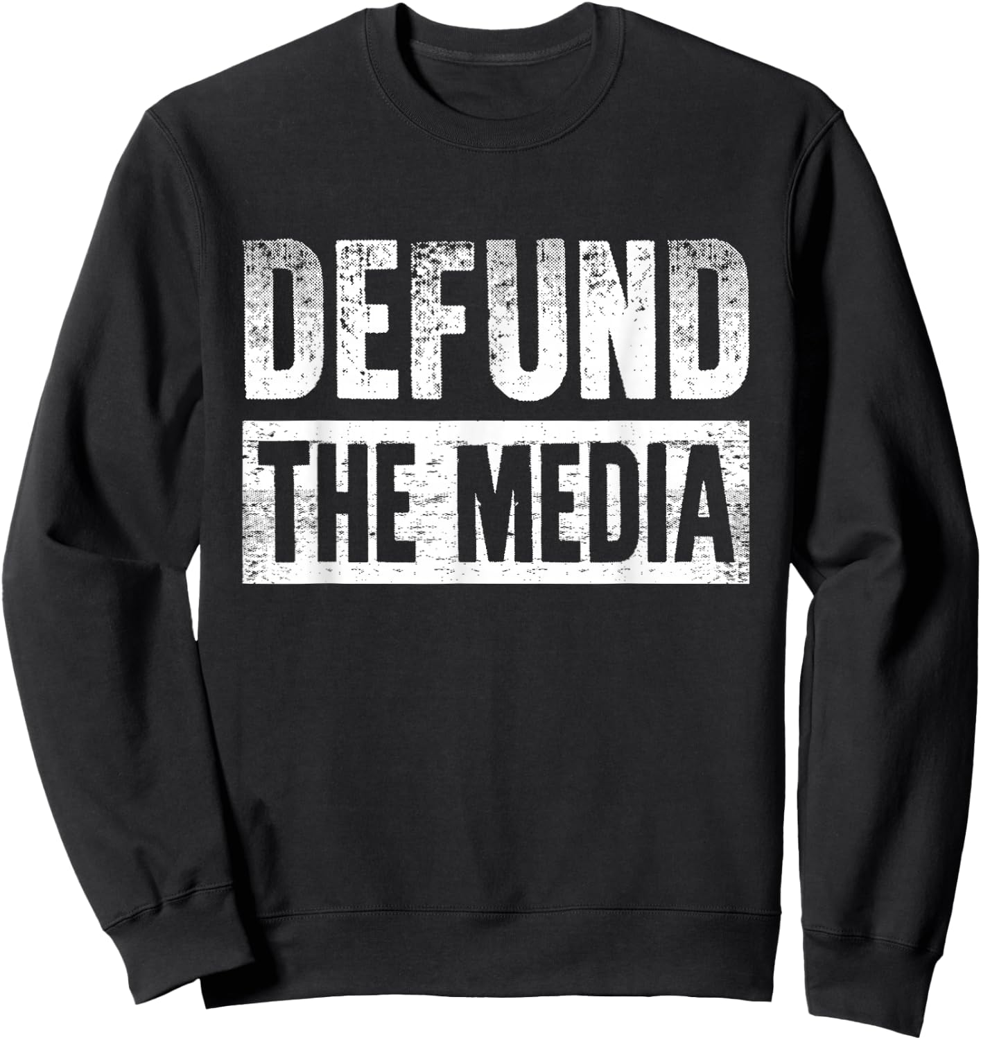 Defund The Media Sweatshirt - Sweatshirt | Black