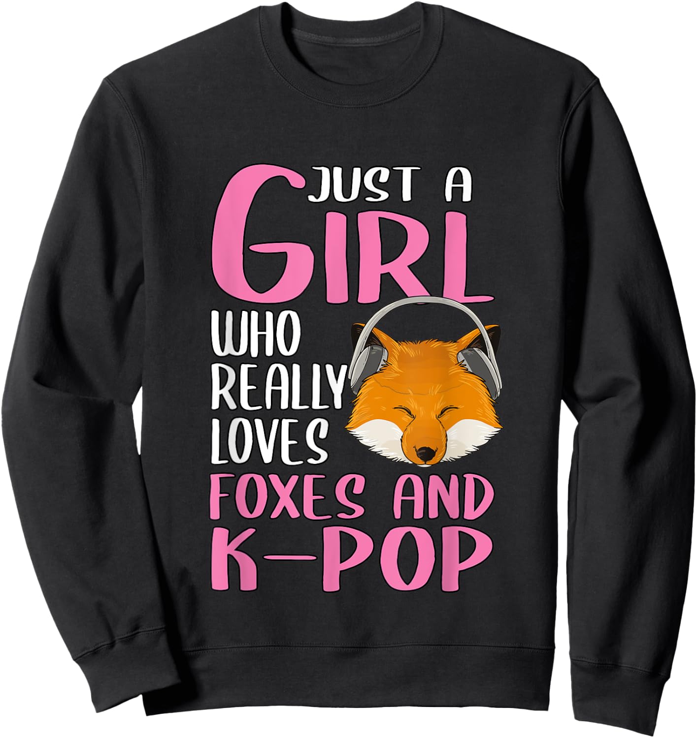 Gift Just A Girl Who Really Loves Foxes And K-Pop Sweatshirt - Sweatshirt | Black