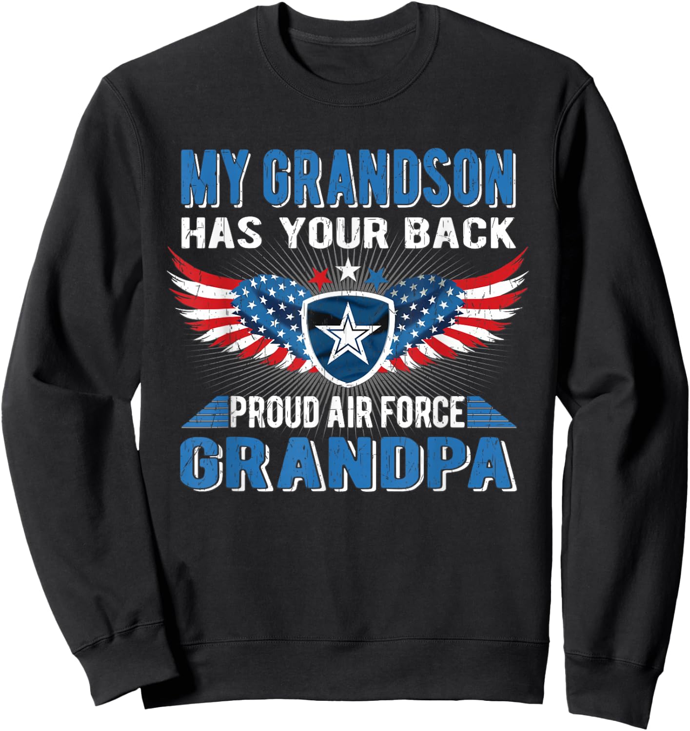 My Grandson Has Your Back Proud Air Force Grandpa Military Sweatshirt - Sweatshirt | Black