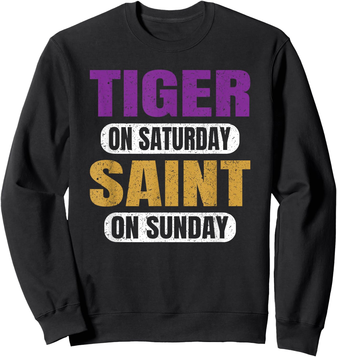 Tiger on Saturday Saint on Sunday Sports Fans Funny Vintage Sweatshirt - Sweatshirt | Black