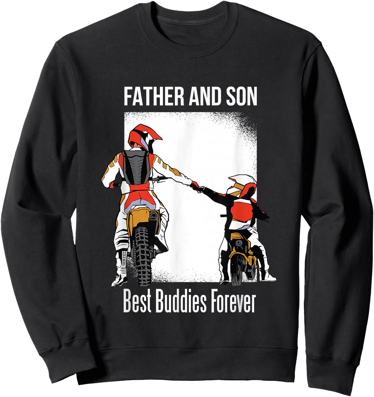Father's Day Dirt Bike Riding Father and Son Best Buddies Sweatshirt - Sweatshirt | Black