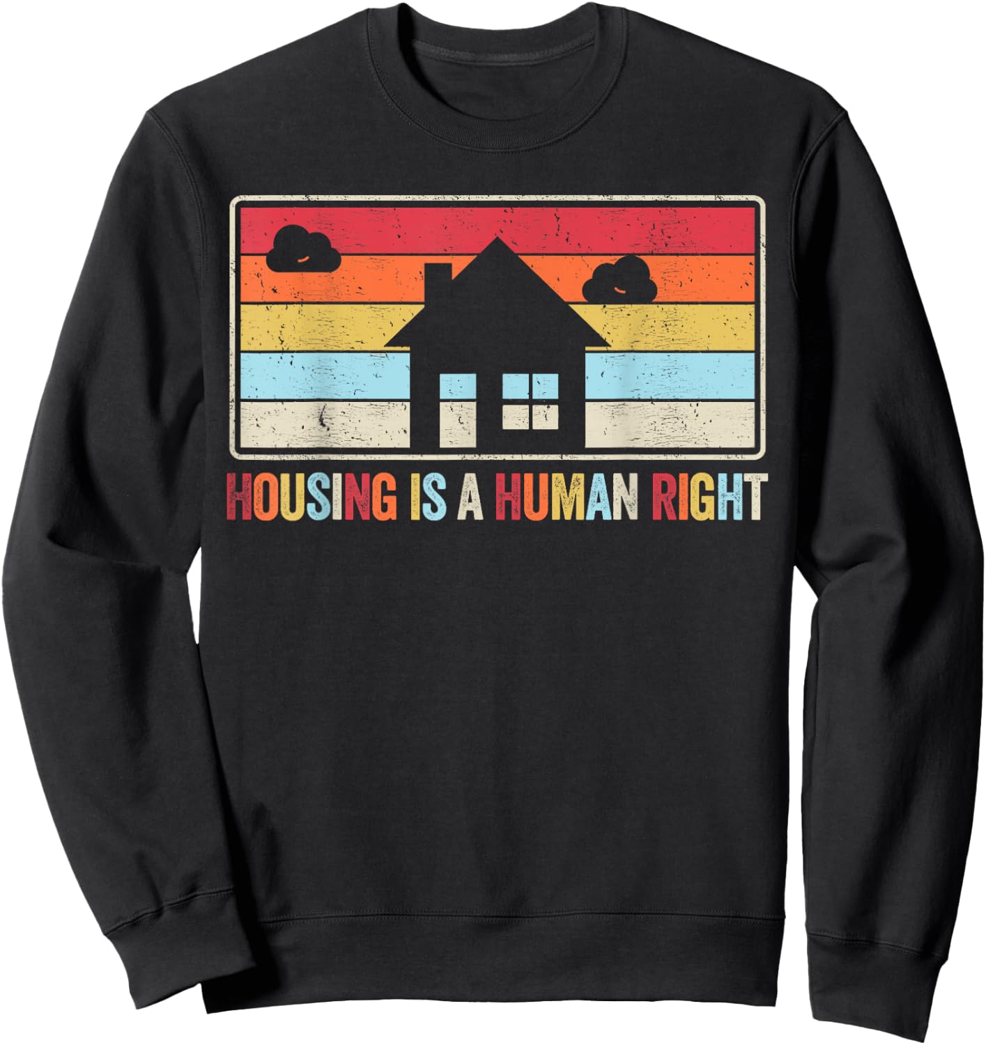 Housing Is A Human Right Fight Poverty Stop Rent Evictions Sweatshirt - Sweatshirt | Black