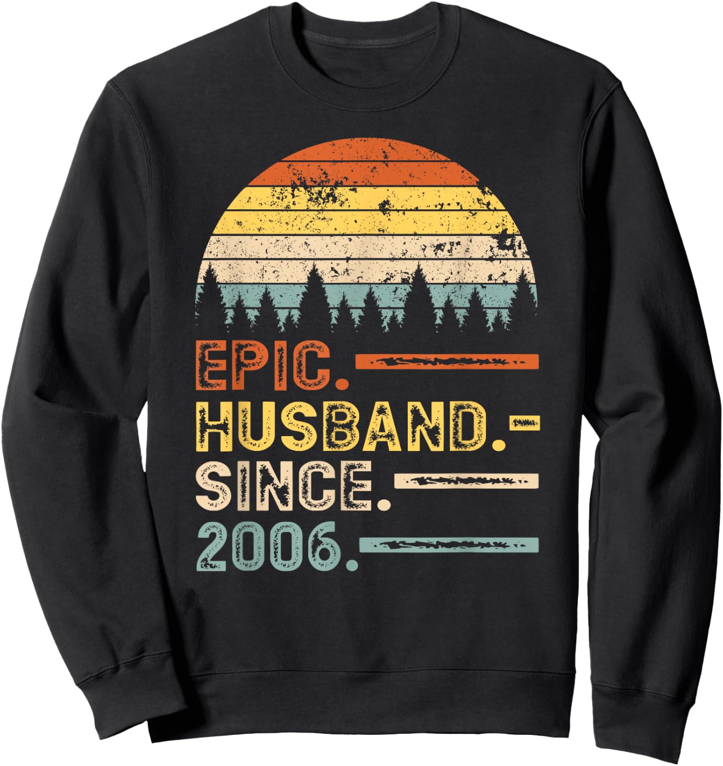 14th Wedding Anniversary Gifts For Epic Husband Since 2006 Sweatshirt - Sweatshirt | Black