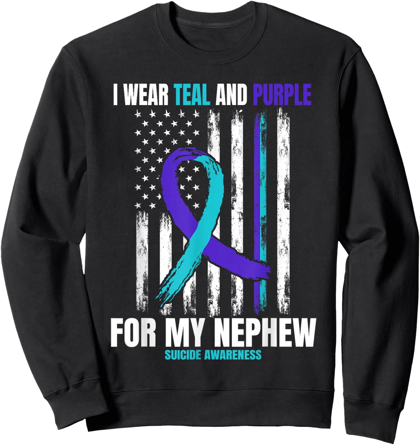 Suicide Awareness Prevention Women Men Nephew American Flag Sweatshirt - Sweatshirt | Black