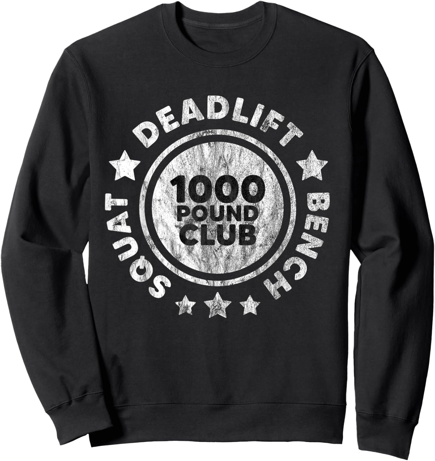 Squat Bench Deadlift 1000 lb Club Deadlifting Gym Workout Sweatshirt - Sweatshirt | Black