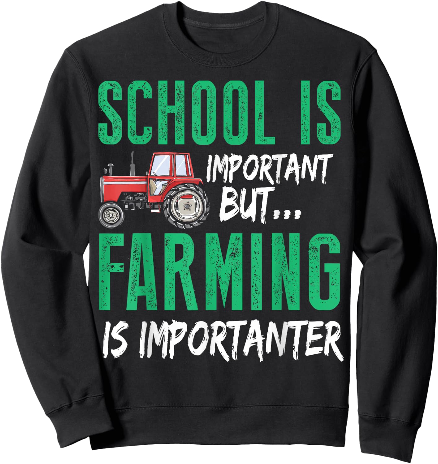 School Is Important But Farming Is Importanter Design Sweatshirt - Sweatshirt | Black