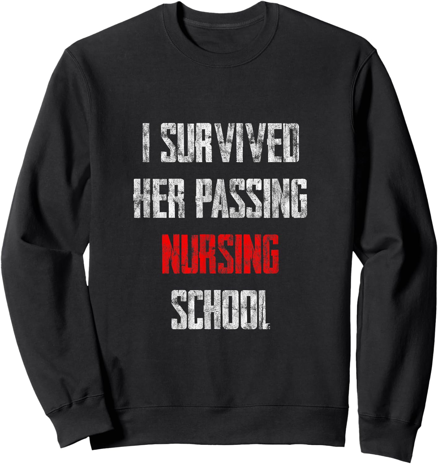 I Survived Her Passing Nursing School Sweatshirt - Sweatshirt | Black