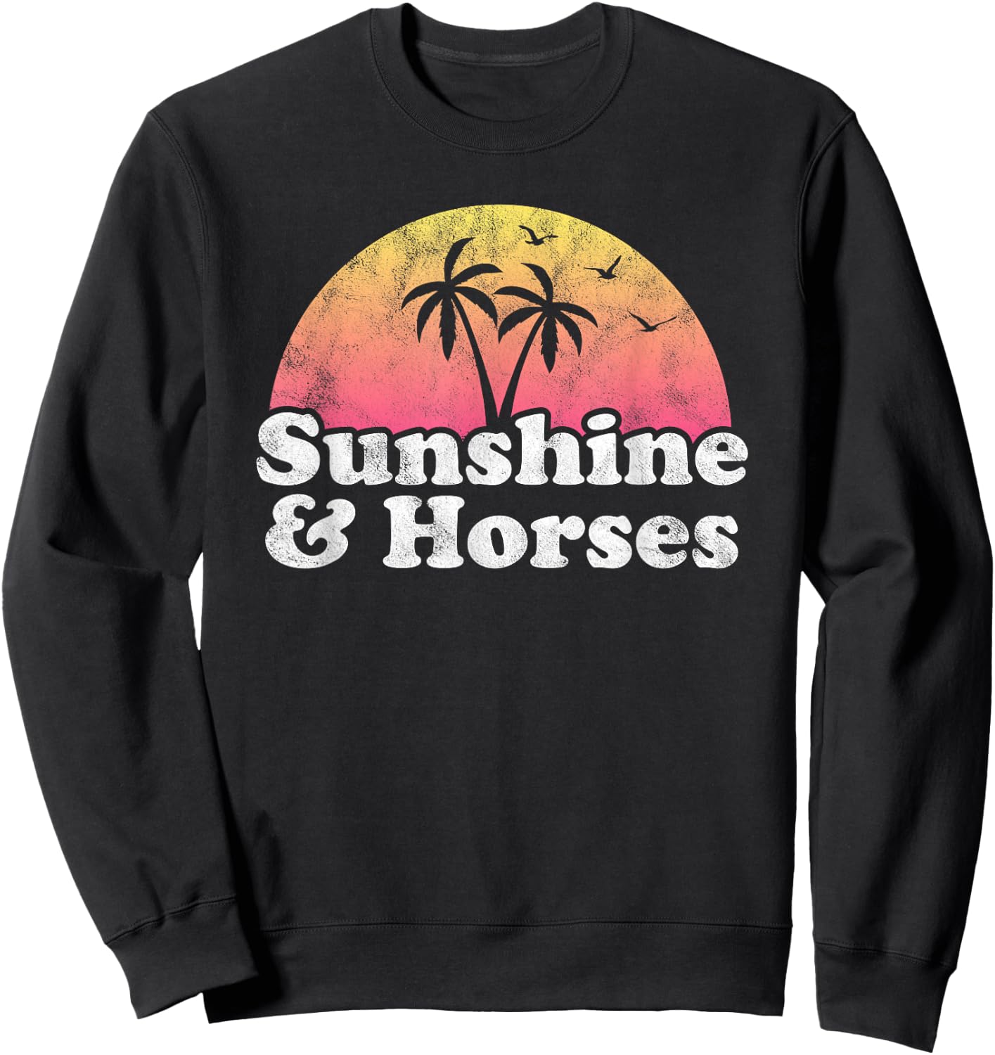 Horse Gift - Sunshine and Horses Sweatshirt - Sweatshirt | Black