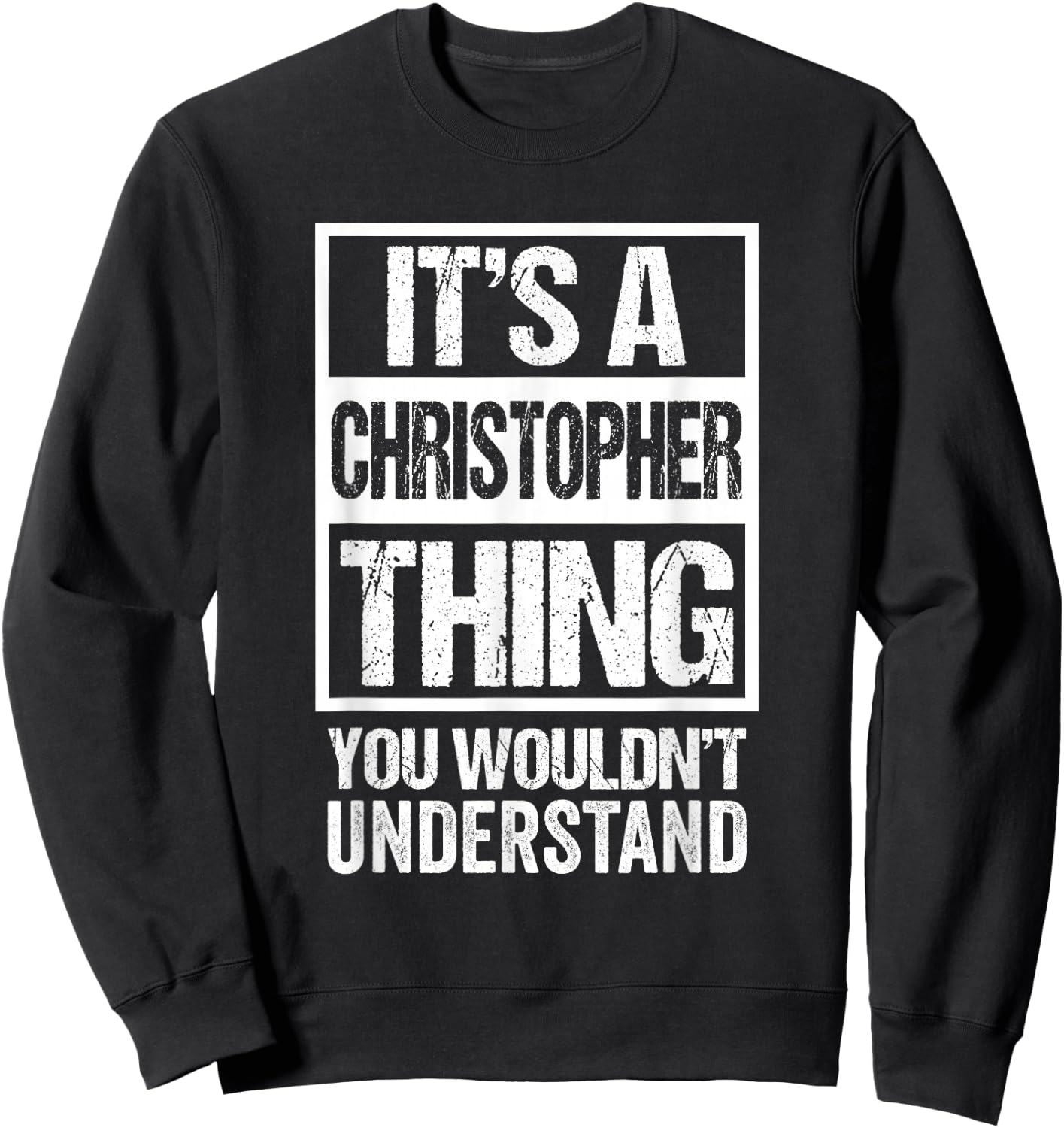 It's A Christopher Thing You Wouldn't Understand First Name Sweatshirt - Sweatshirt | Black