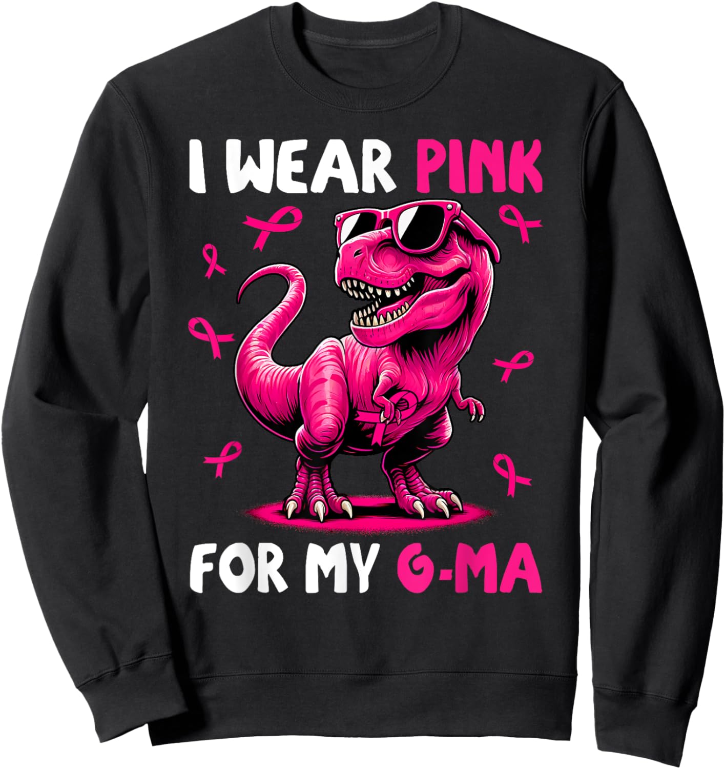 I Wear Pink For My G-ma T-rex Dinosaur Breast Cancer Sweatshirt - Sweatshirt | Black