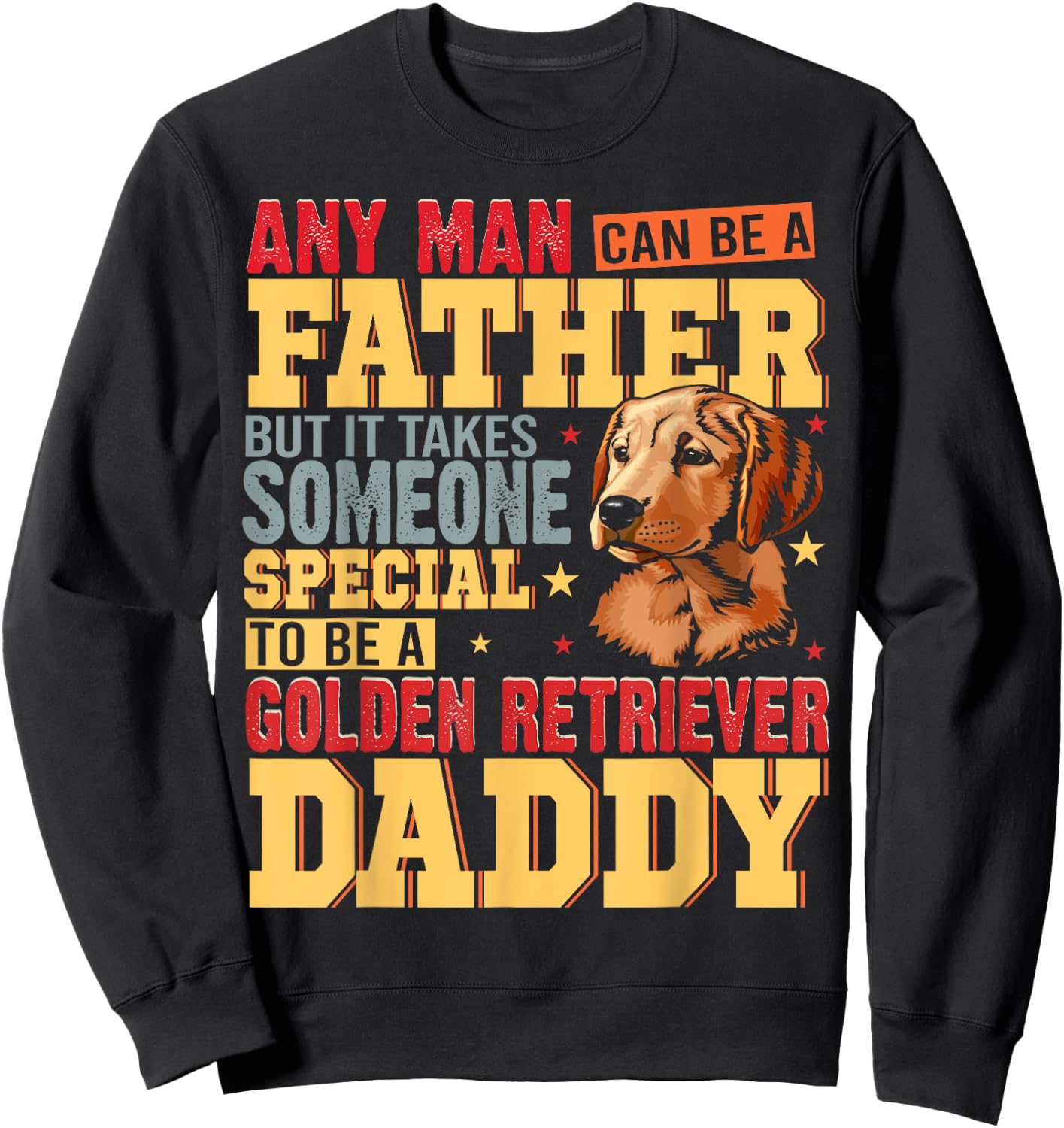 Vintage Special Golden Retriever Daddy Fathers Day Dog Lover Men Women Sweatshirt - Sweatshirt | Black