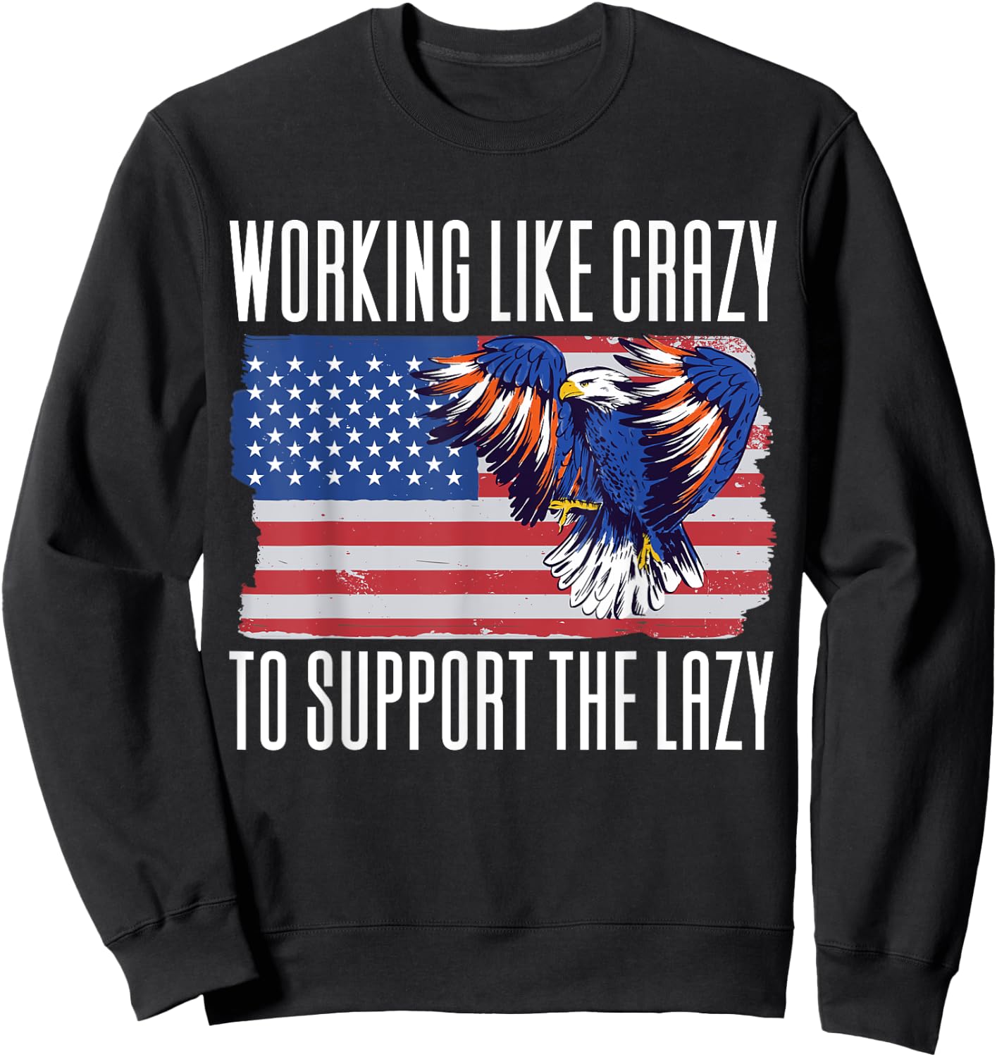 Working Like Crazy To Support The Lazy Sweatshirt - Sweatshirt | Black
