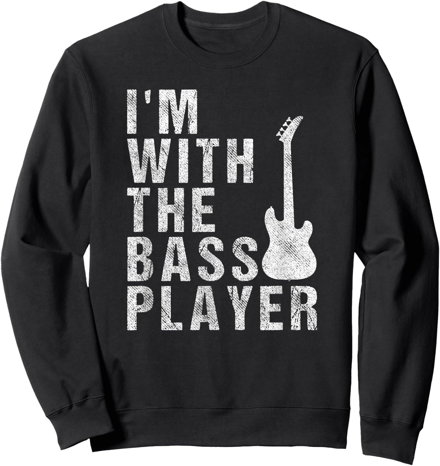 I'm With The Bass Player Funny Guitar Sweatshirt - Sweatshirt | Black