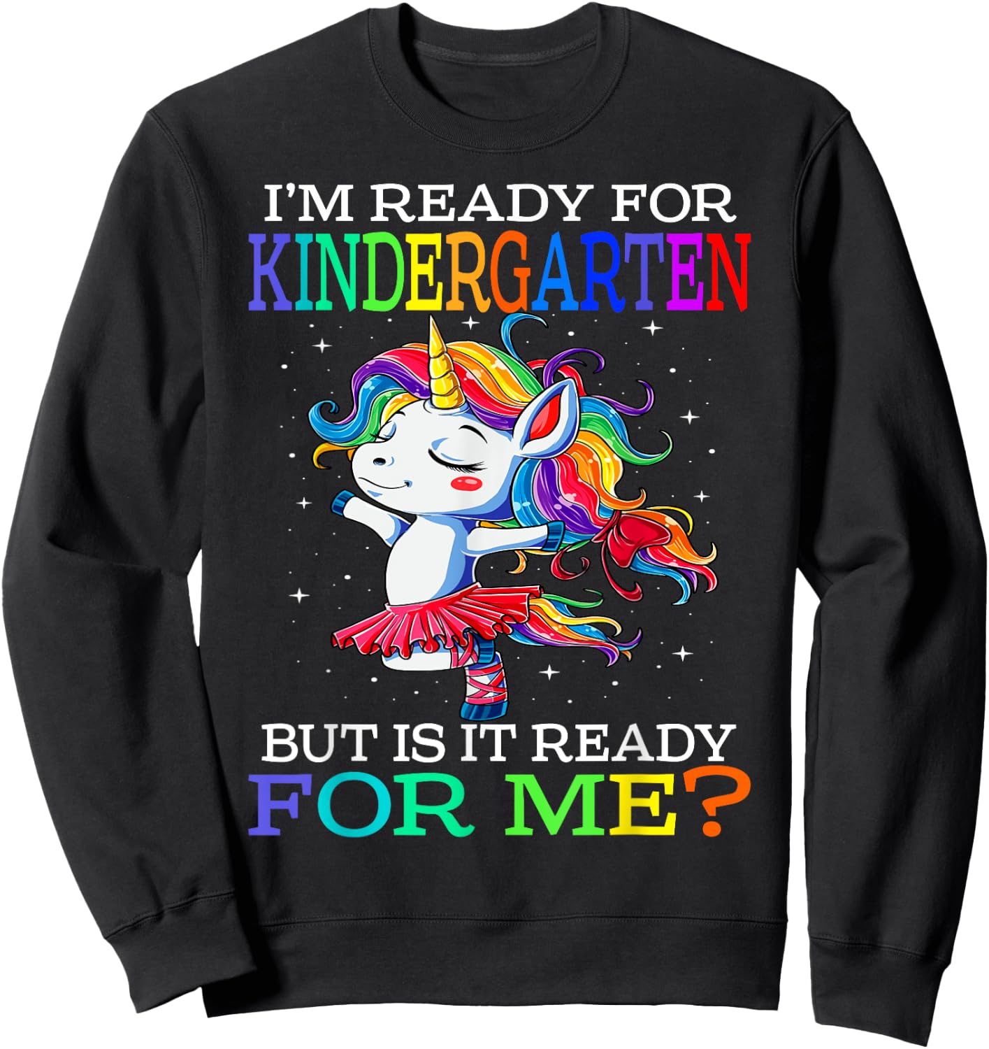I'm Ready For Kindergarten Unicorn Sweatshirt - Sweatshirt | Black