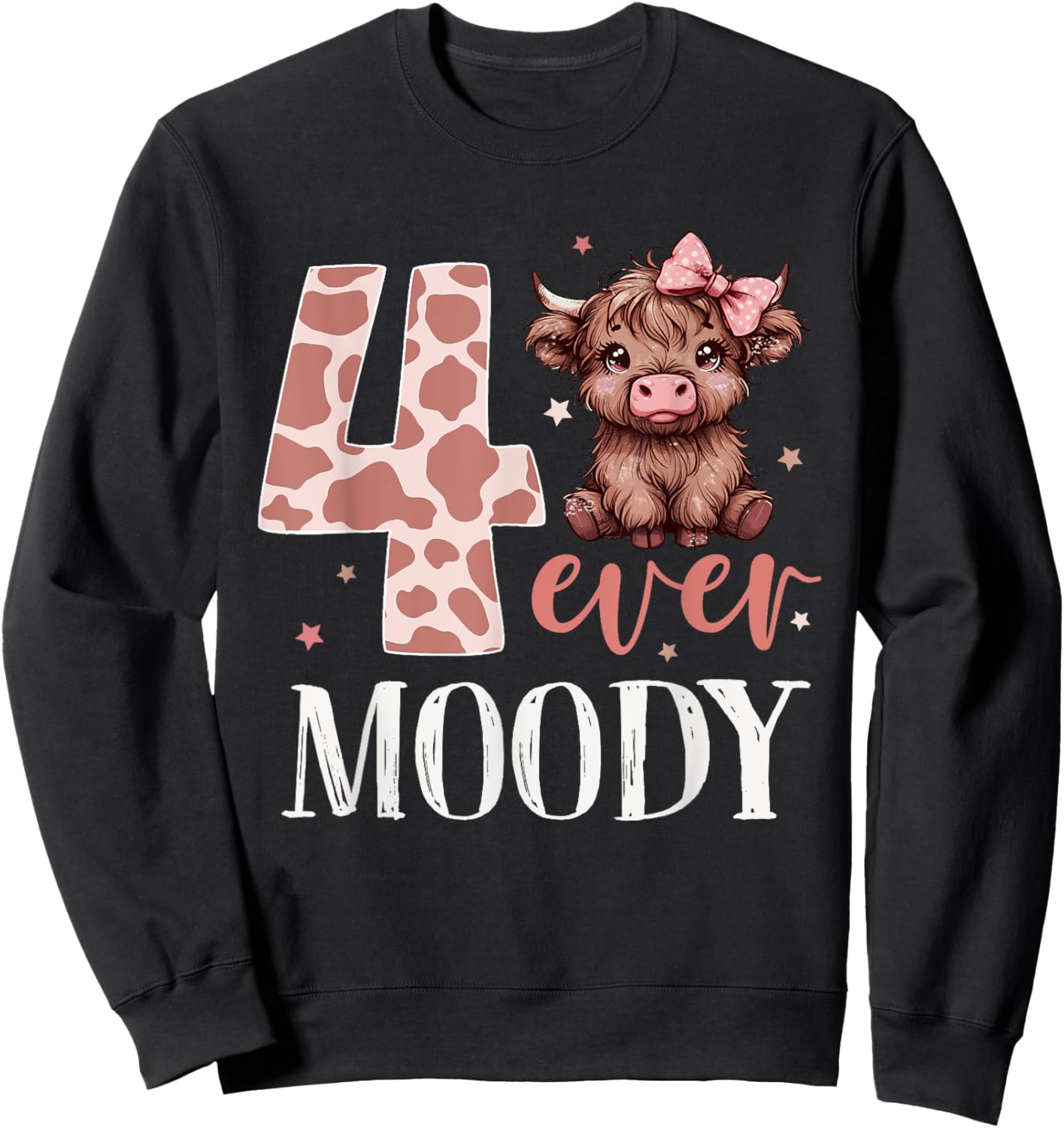 4 Ever Moody Scottish Highland Cow 4th Birthday Girl Sweatshirt - Sweatshirt | Black