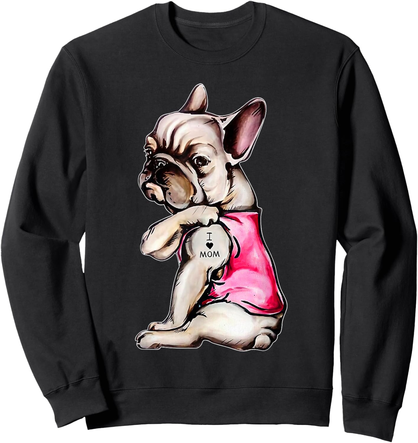I Love Mom French Bulldog Dog Mom Gift Men Women Kids Sweatshirt - Sweatshirt | Black