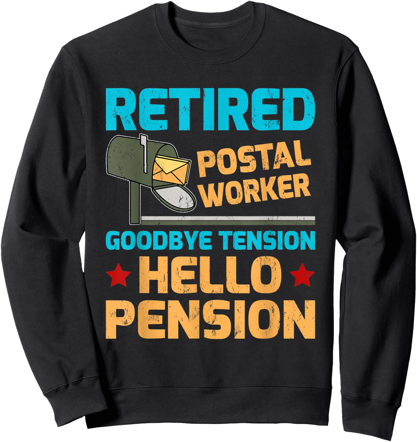 Retired Postal Worker Goodbye Tension Hello Pension Sweatshirt - Sweatshirt | Black