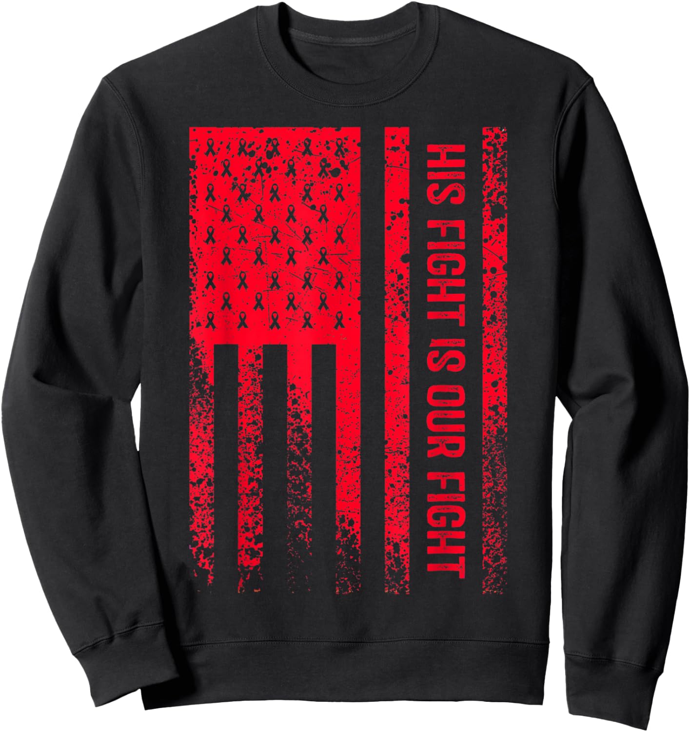 His Fight Is Our Fight Von Willebrand's Disease Awareness Sweatshirt - Sweatshirt | Black