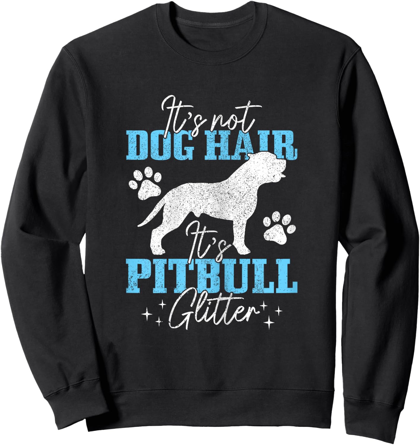 It's Not Dog Hair It's Pitbull Glitter Funny Pitbull Mom Women Kids Sweatshirt - Sweatshirt | Black