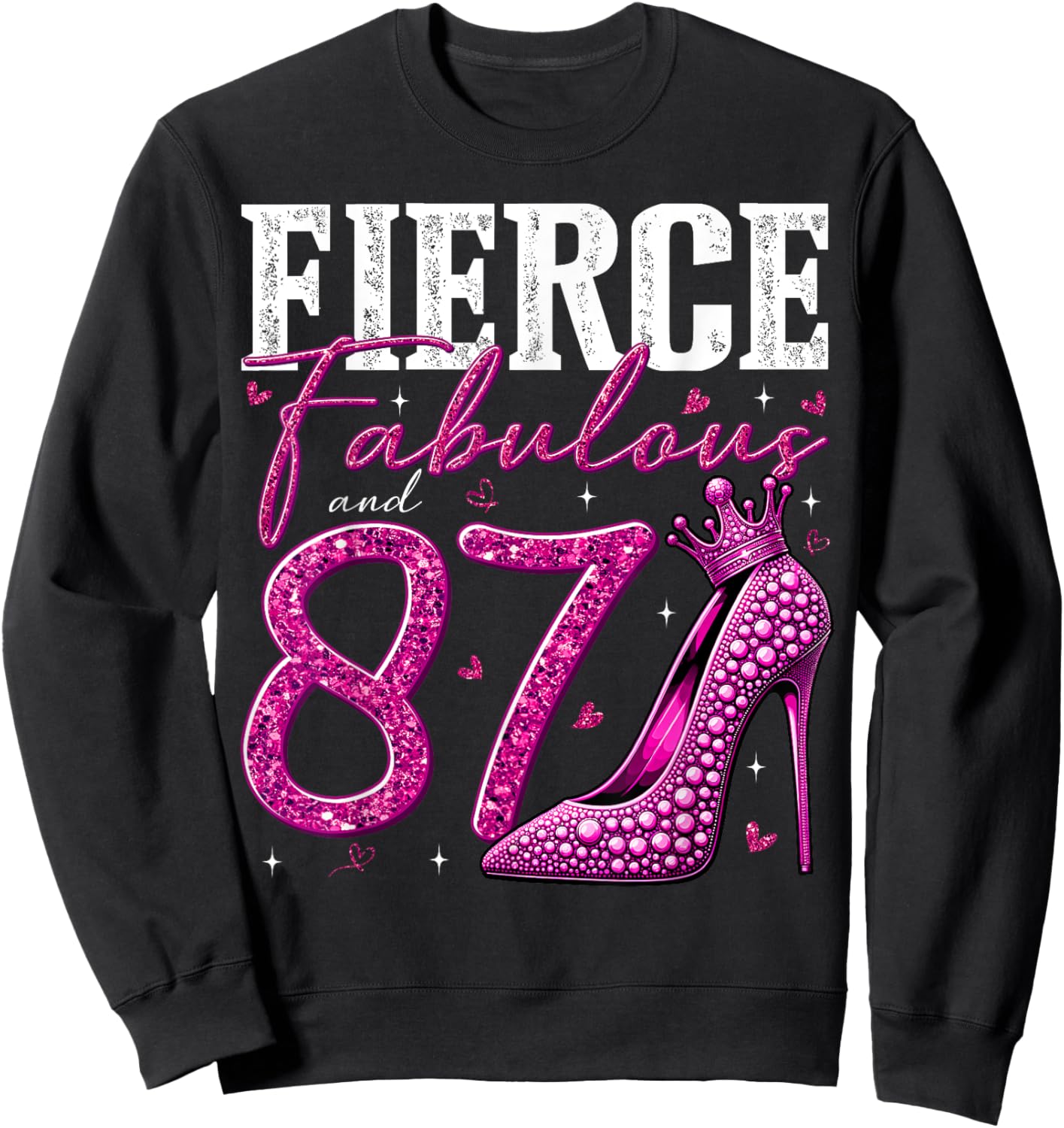 87th Birthday Fierce Fabulous and 87 Year Old Gifts Heels Sweatshirt - Sweatshirt | Black