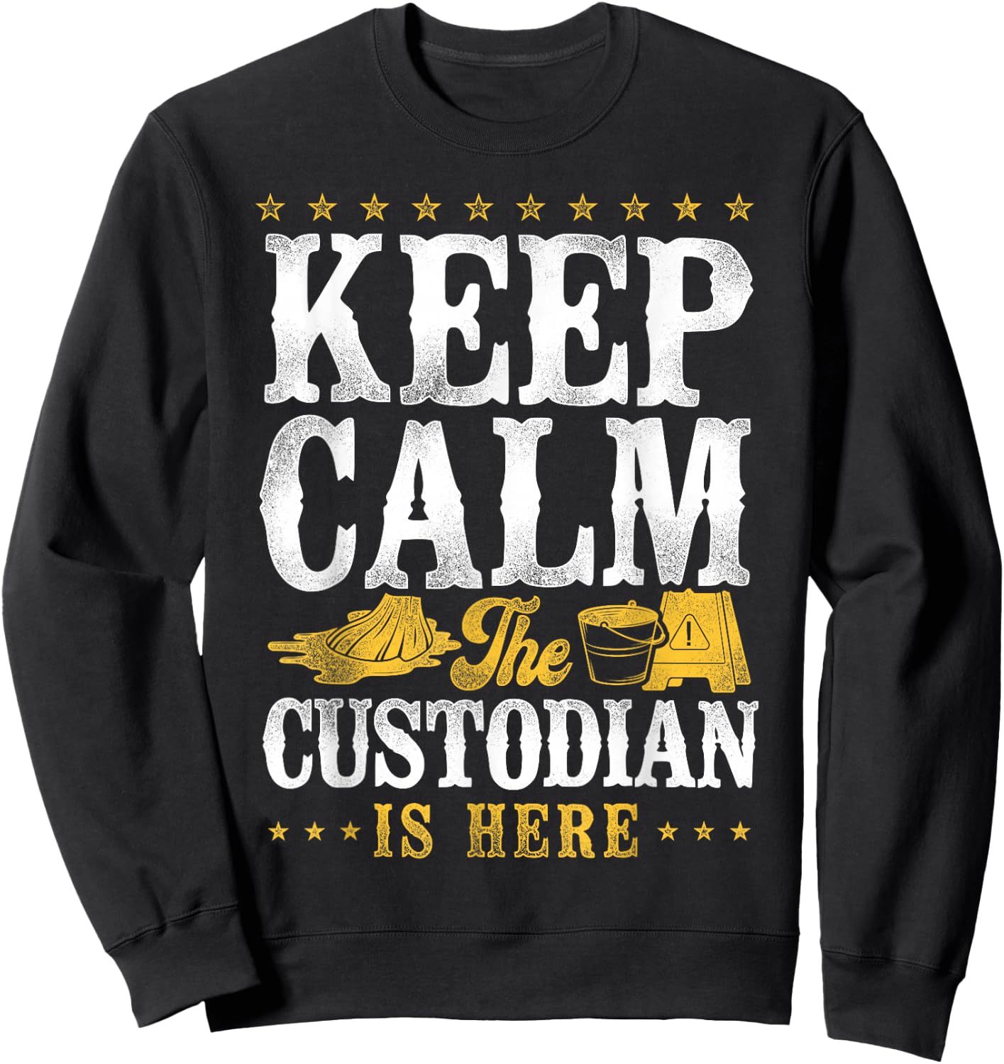 School Custodian Janitor Keep Calm The Custodian Is Here Sweatshirt - Sweatshirt | Black