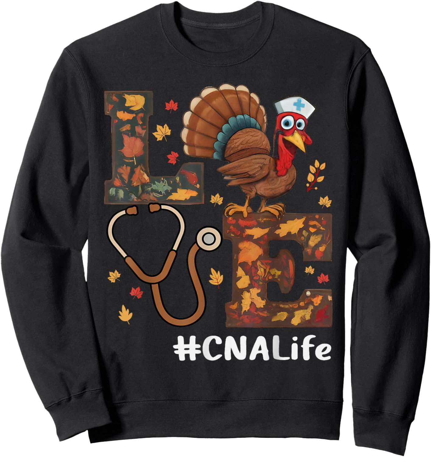 Love Nurse Thanksgiving Cna Certified Nursing Assistant Sweatshirt - Sweatshirt | Black