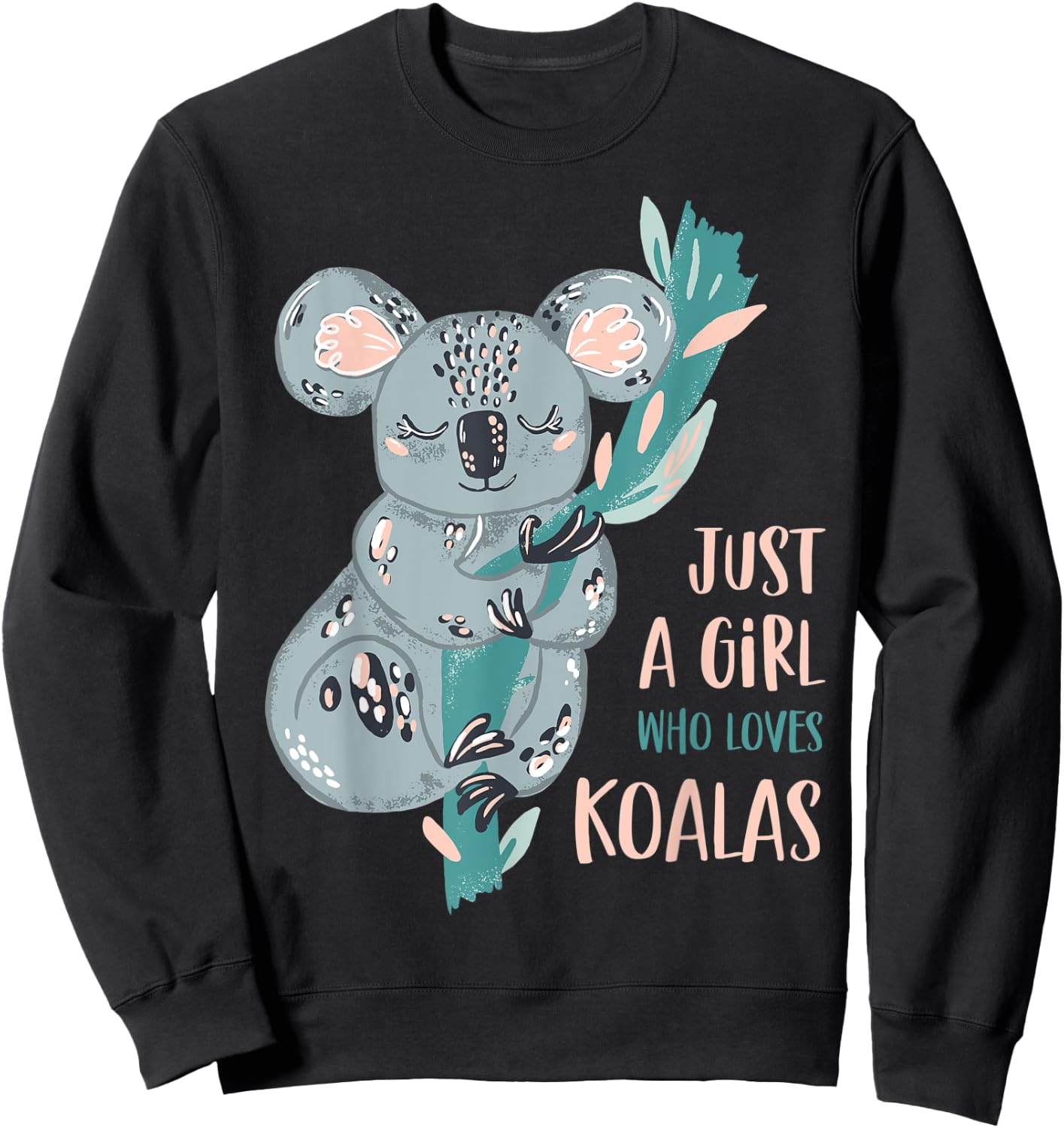 Just A Girl Who Loves Koala Bear Cute Gift Sweatshirt - Sweatshirt | Black