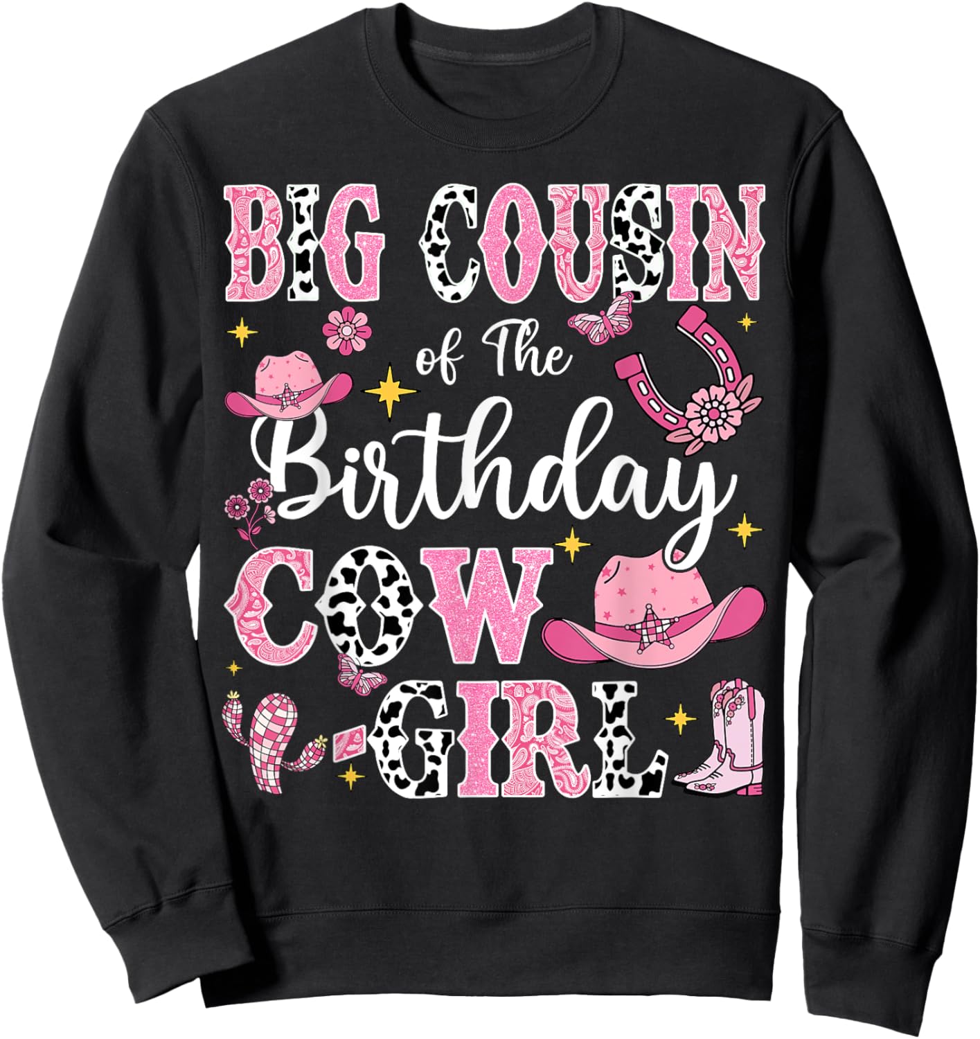 Big Cousin Of The Birthday Cow-Girl Rodeo Cow Girl Birthday Sweatshirt - Sweatshirt | Black