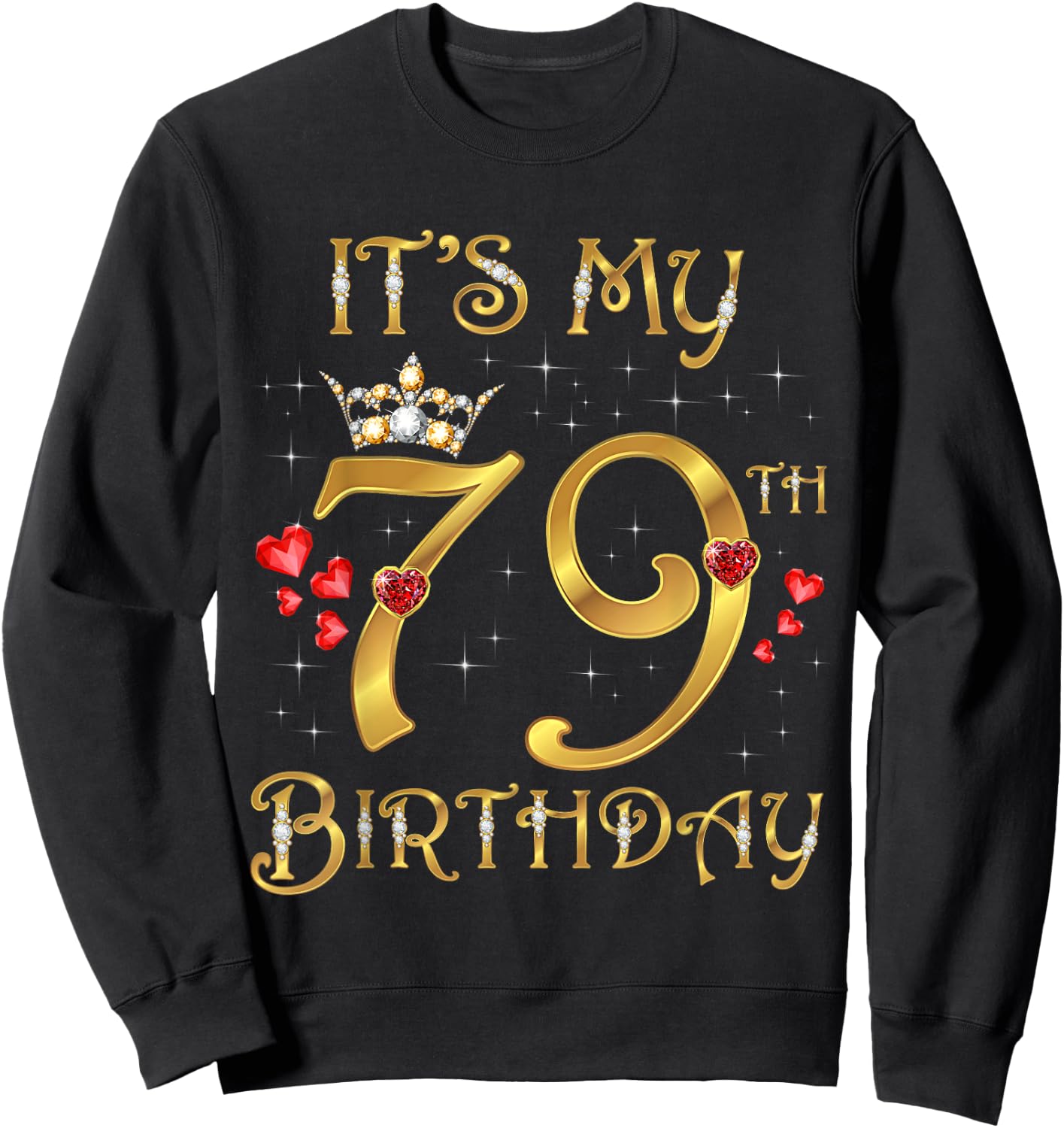 It's My 79th Birthday, 79 Years Old, 79th Birthday Queen Sweatshirt - Sweatshirt | Black