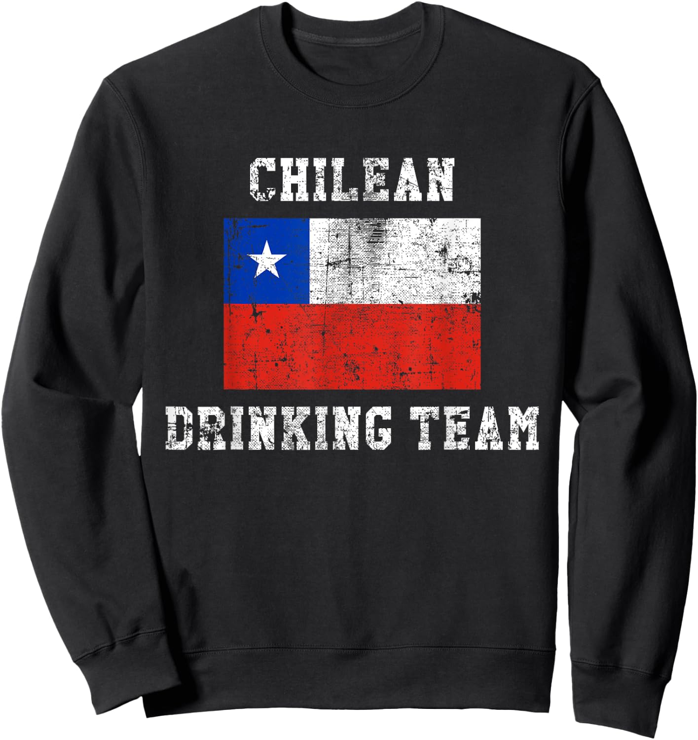 Chilean Drinking Team Funny National Pride Gift Sweatshirt - Sweatshirt | Black