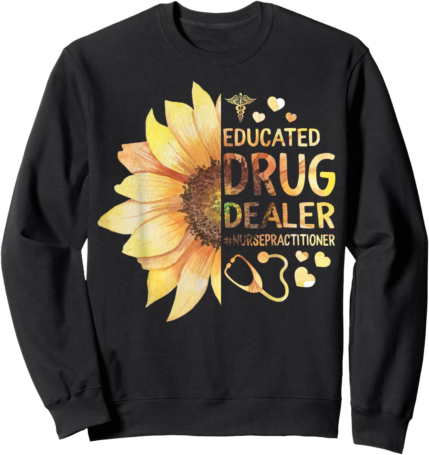 Nurse Practitioner Educated Drug Dealer NP Nursing School Sweatshirt - Sweatshirt | Black