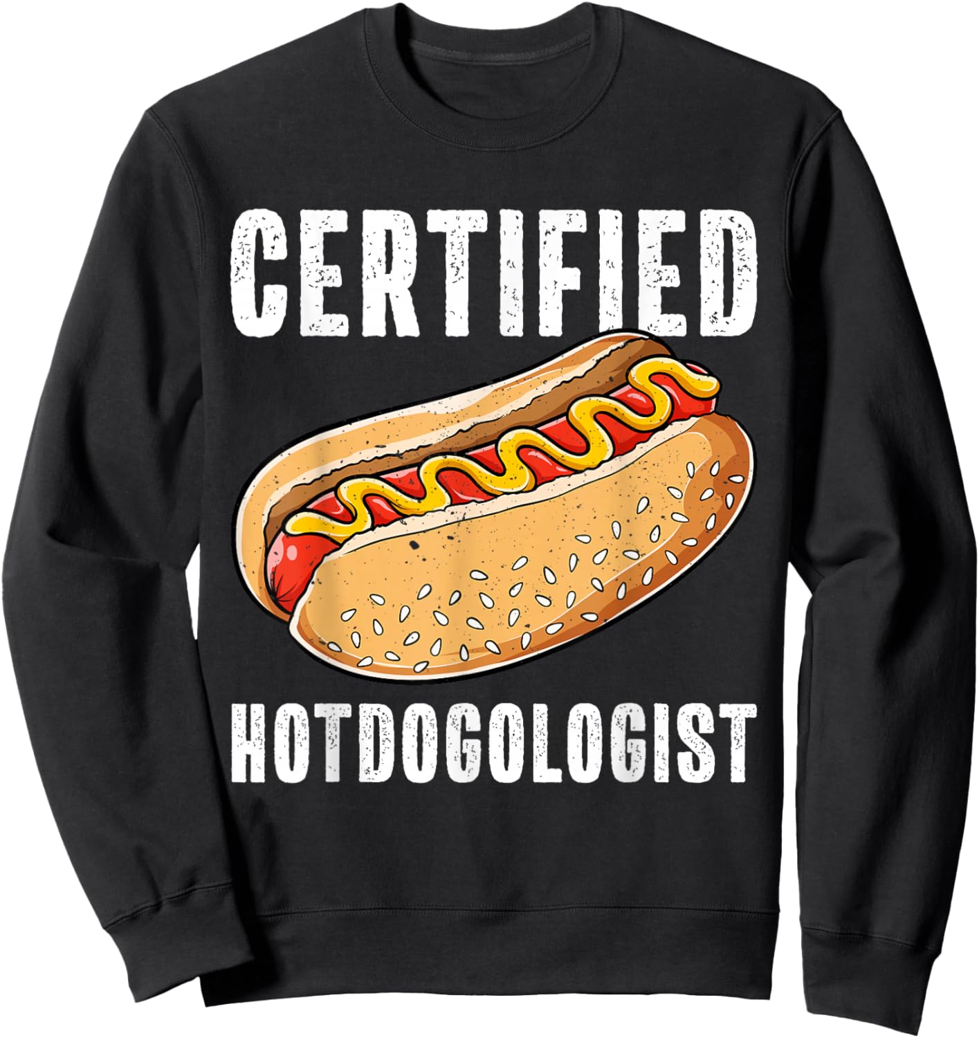 Certified Hotdogologist Funny Sausage Hotdog Lover Sweatshirt - Sweatshirt | Black