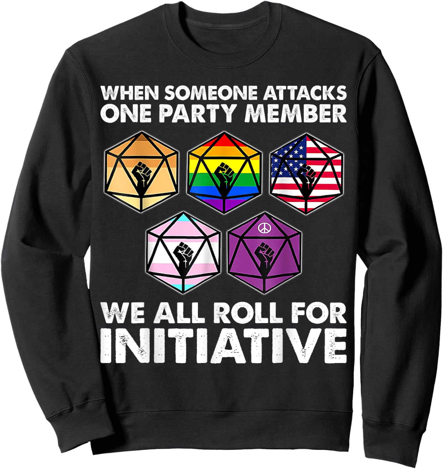 When someone attacks one party member we all roll initiative Sweatshirt - Sweatshirt | Black
