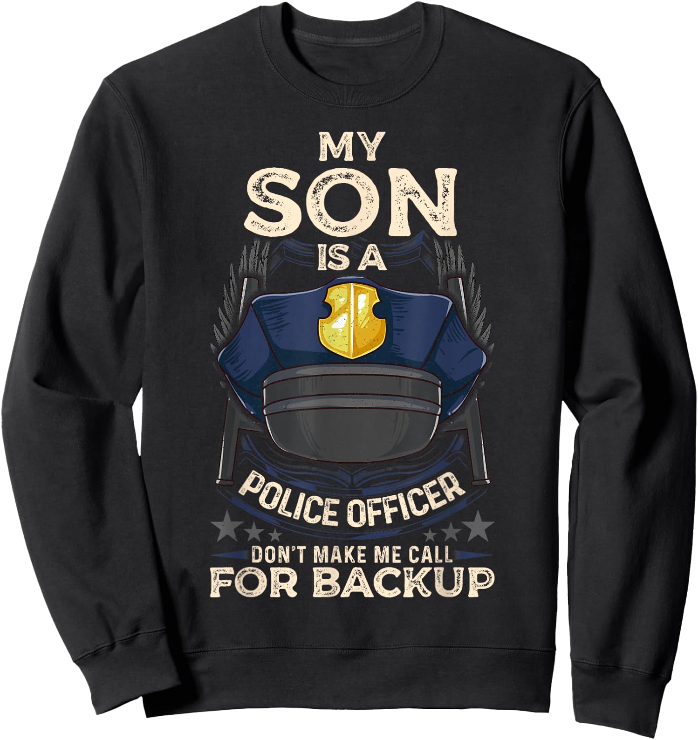 My Son Is A Police Officer Proud Police Mom Dad Cop Family Sweatshirt - Sweatshirt | Black