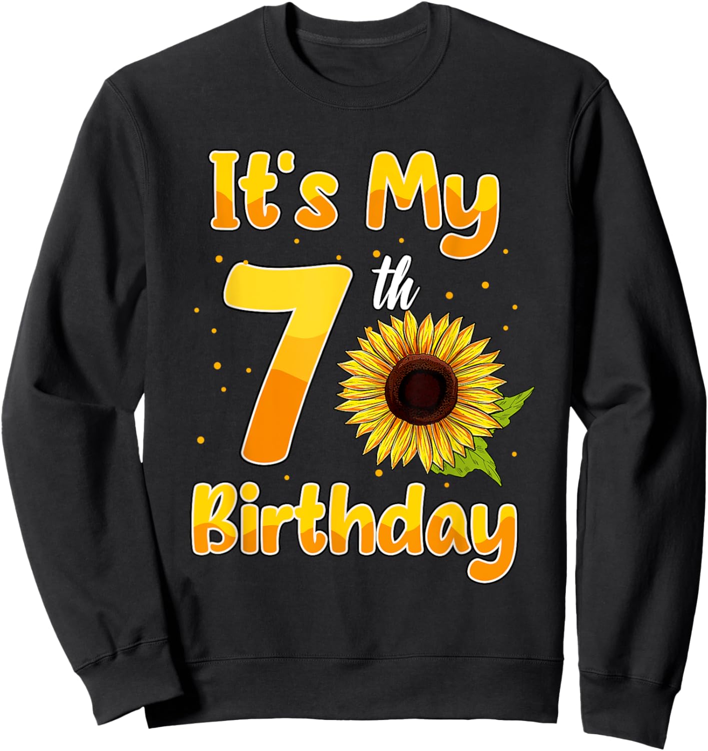 It's My 7th Birthday Sunflower Theme Party 7 Year Old Sweatshirt - Sweatshirt | Black