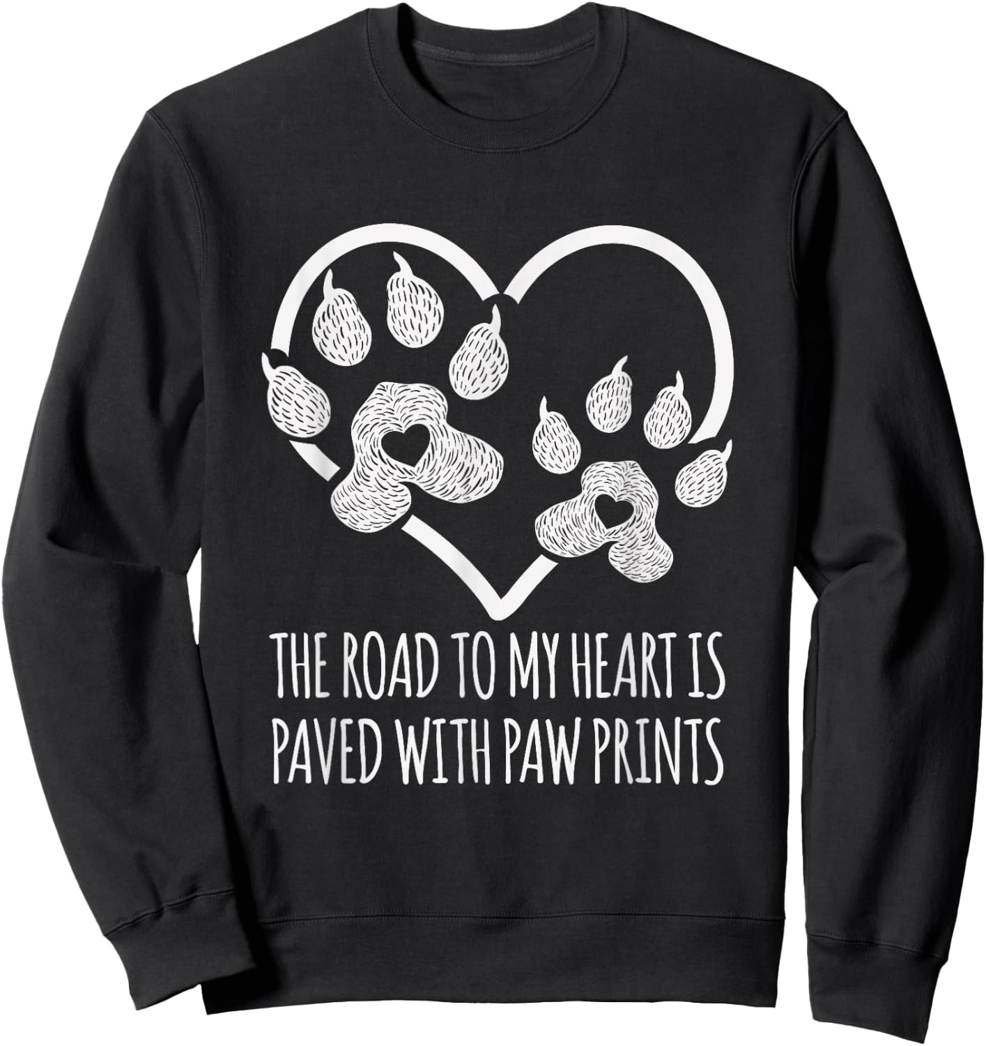 I Love Dogs Road to My Heart Paved with Paw Prints Sweatshirt - Sweatshirt | Black