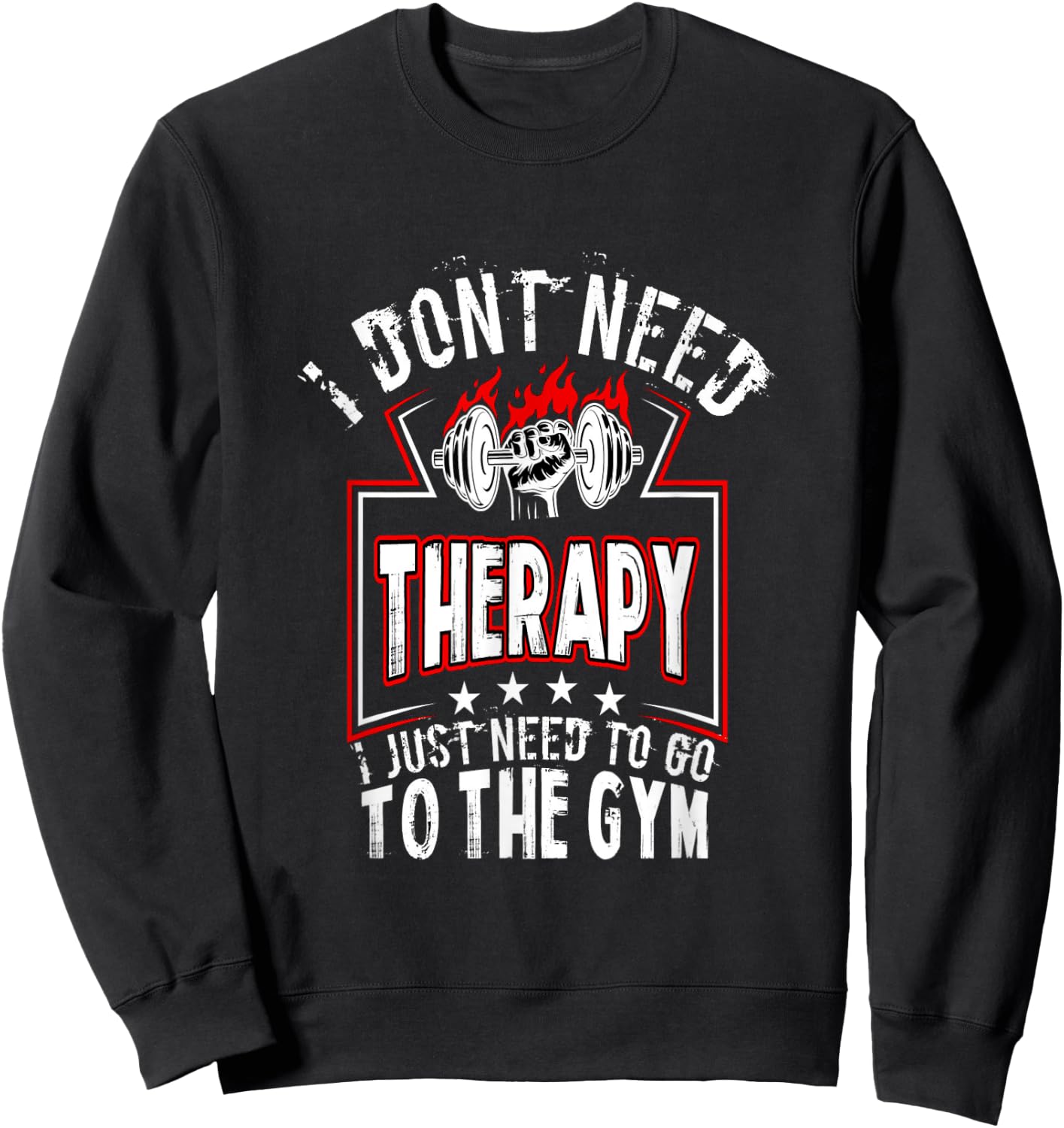 I dont need therapy i just need to go to the gym shirt Sweatshirt - Sweatshirt | Black