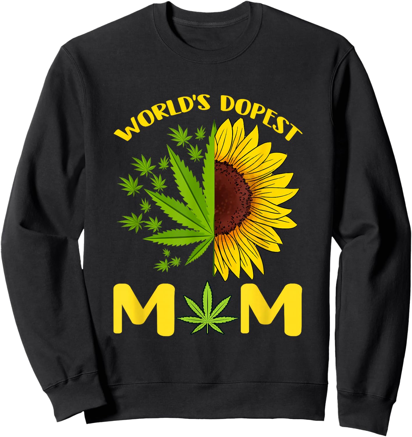 World's Dopest Mom Weed Marijuana Cannabis Weed Mother's Day Sweatshirt - Sweatshirt | Black