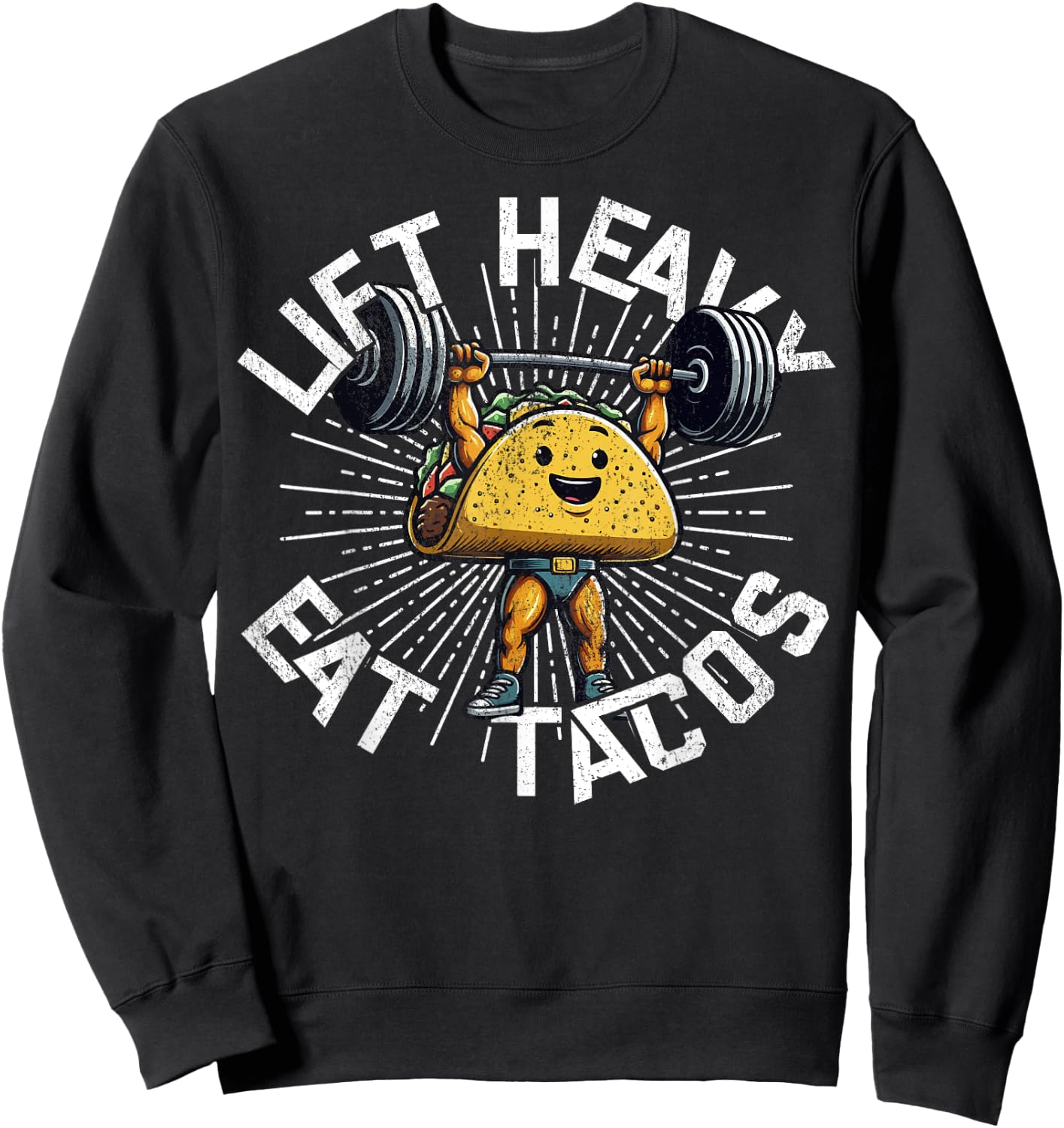 Lift Heavy Eat Tacos Funny Gym Workout Powerlifting Sweatshirt - Sweatshirt | Black