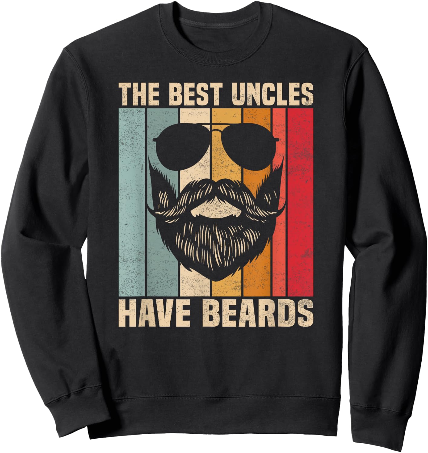 Funny Retro Vintage The Best Uncles Have Beards Lovers Sweatshirt - Sweatshirt | Black